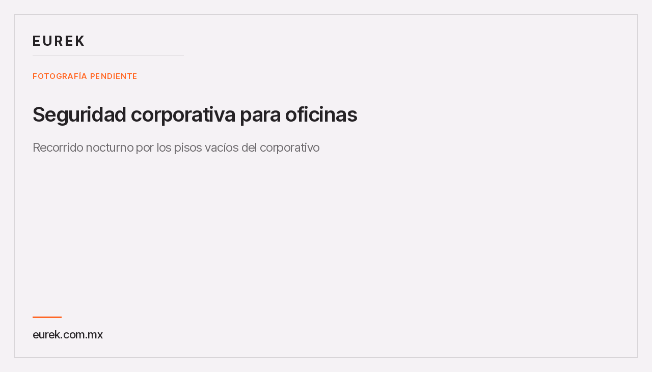 Espacio reservado para la fotografía del recorrido nocturno por los pisos vacíos del corporativo