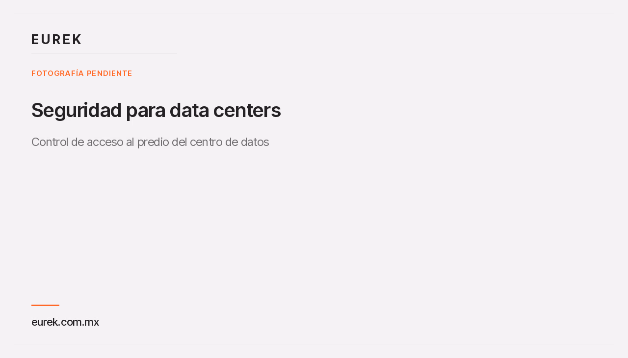 Espacio reservado para la fotografía del control de acceso al predio del centro de datos