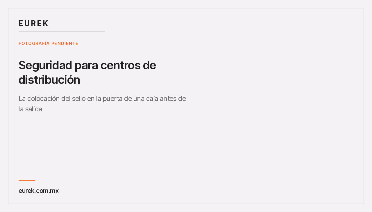 Espacio reservado para la fotografía de la colocación del sello en la puerta de una caja antes de la salida