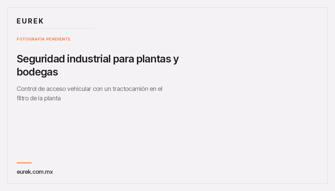 Espacio reservado para la fotografía del control de acceso vehicular con un tractocamión en el filtro de la planta